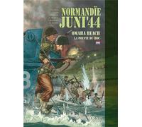 OREP Normandie juin 44 Tome 1 : Omaha Beach : La Pointe du Hoc