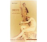 Oreste La fin de l'histoire ? - Marc Durand - L'harmattan - broché - Essai