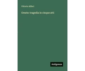 Oreste: tragedia in cinque atti