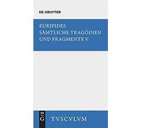 Orestes. Iphigenie In Aulis. Die Mänaden