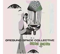 Oresund Space Collective - Orgone Unicorn