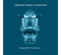 Oresund Space Collective - Sleeping with The Sunworm [Import]