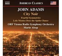 Orf Vienna Radio Symphony Orchestra - Adams: City Noir; Fearful Symmetries; Lola Montez Does The Spider Dance [Compact Discs]