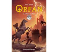 Orfan - Tome 3 L'ultime sacrifice - Gaëlle Tertrais - Emmanuel Eds De L' - broché - Roman junior