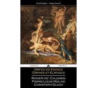 Orfeo ed Euridice/Orphée et Eurydice: Italian and French Libretti