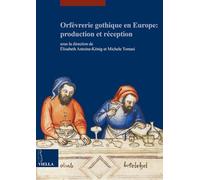 Orfèvrerie gothique en Europe : production et réception