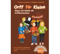 Orff für Kleine, Band 9 - traditionell - Singen und Spielen mit Orffinstrumenten: Das rhythmische Spielbüchlein. Die bekanntesten traditionellen Kinderlieder