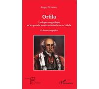 Orfila Le doyen magnifique et les grands procès criminels au XIX e siècle - El decano magnifico - Roger Teyssou - L'harmattan - broché - Essai