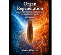 Organ Regeneration: Biological Pattern, Bioelectric Organisation, and the Restoration of Form