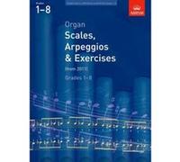 ABRSM – Gammes, arpèges et exercices pour orgue – à partir de 2011 (niveaux 1-8)