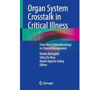 Organ System Crosstalk in Critical Illness: From Basic Pathophysiology to Clinical Management