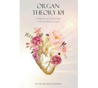 Organ Theory 101: Modern alchemy for the modern human