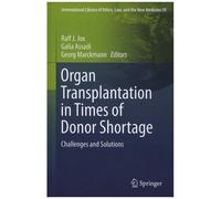 Organ Transplantation In Times Of Donor Shortage - Challenges And Solutions