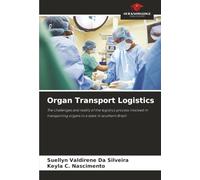 Organ Transport Logistics: The challenges and reality of the logistics process involved in transporting organs in a state in southern Brazil