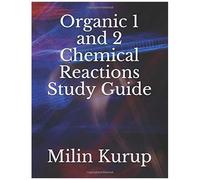 Organic 1 And 2 Chemical Reactions Study Guide: Milin Kurup