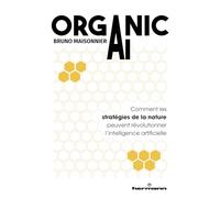 Organic AI Comment les stratégies de la nature peuvent révolutionner l'intelligence artificielle - Bruno Maisonnier - Hermann - broché - Etude