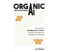 Organic AI Comment les stratégies de la nature peuvent révolutionner l'intelligence artificielle - Bruno Maisonnier - Hermann - broché - Etude