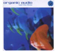 Organic Audio - Organic Audio-Last One Home