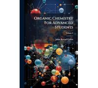 Organic Chemistry For Advanced Students
