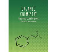 Organic Chemistry Hexagonal Graph Notebook with Dotted Pages for Notes: 200 Pages, US Letter 8.5 x 11 inches