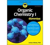 Organic Chemistry I For Dummies by Winter & Arthur University of Maryland & College Park & MD Arthur College Park Winter, Md (Auteur)