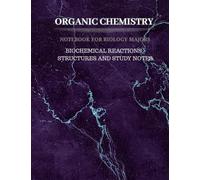 organic chemistry - notebook for biology majors: Biochemical Reactions, Structures, and Study Notes