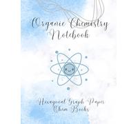 Organic Chemistry Notebook: Hexagonal graph paper