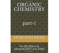 Organic Chemistry Part-1: For Jee (Mains & Advance),Neet And Aiims