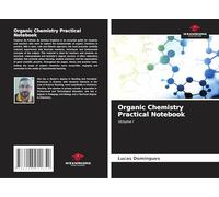 Organic Chemistry Practical Notebook: Volume 1