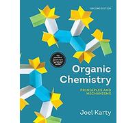 Organic Chemistry: Principles And Mechanisms