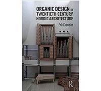 Organic Design in Twentieth-Century Nordic Architecture Relié