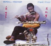 Organic Dream by Wendell Harrison (2013-08-03)