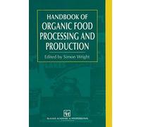 Organic Food Processing And Production Handbook