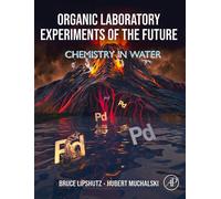 Organic Laboratory Experiments of the Future Doing Chemistry in Water - Bruce H. Lipshutz - Academic Press - ebook (ePub) - Livre