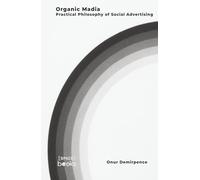 Organic Madia: Practical Philosophy of Social Advertising