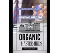Organic Masterminds: The Ultimate Guide to SEO, Content, and AI-Driven Growth