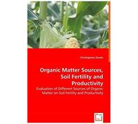 Organic Matter Sources, Soil Fertility, And Productivity