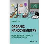 Organic Nanochemistry by Zhao & Yuming Memorial University of Newfoundland & Canada Zhao Yuming Memorial University of Newfoundland Canada (Auteur)