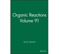 Organic Reactions Volume 91 Organic Reactions Volume 91 (Auteur)