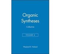 Organic Syntheses Collective, ORGANIC SYNTHESES COLLECTIVE VOLUME Wayland Noland (Auteur)