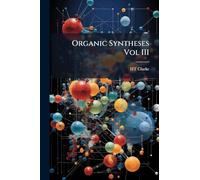 Organic Syntheses Vol III