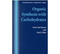 Organic Synthesis with Carbohydrates, Postgraduate Chemistry Series Geert-Jan Boons, Karl Hale (Auteur)