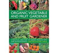 Organic Vegetable And Fruit Gardener