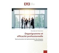 Organigramme et efficacité professionnelle Restructuration de l'administration des douanes camerounaises - Thierry Farrel ALOUMEDJO ZAM - Universitaires Europeennes - broché - Livre