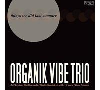 Organik Vibe Trio - Things We Did Last Summer [Import]