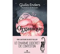 Organique – Par l'autrice du best-seller Le charme discret de l'intestin – Les Éditions Albin Michel