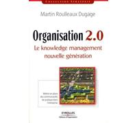 Organisation 2.0 - Le Knowledge Management Nouvelle Génération