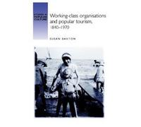 Organisation de classe de travail et tourisme populaire, 1840-1970