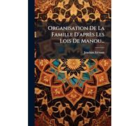Organisation De La Famille D'après Les Lois De Manou...