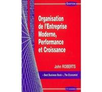Organisation de l'entreprise moderne John Roberts (Auteur)